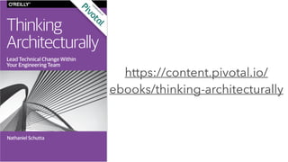 https://content.pivotal.io/
ebooks/thinking-architecturally
 