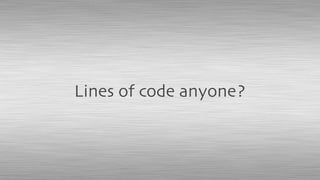 Lines of code anyone?
 