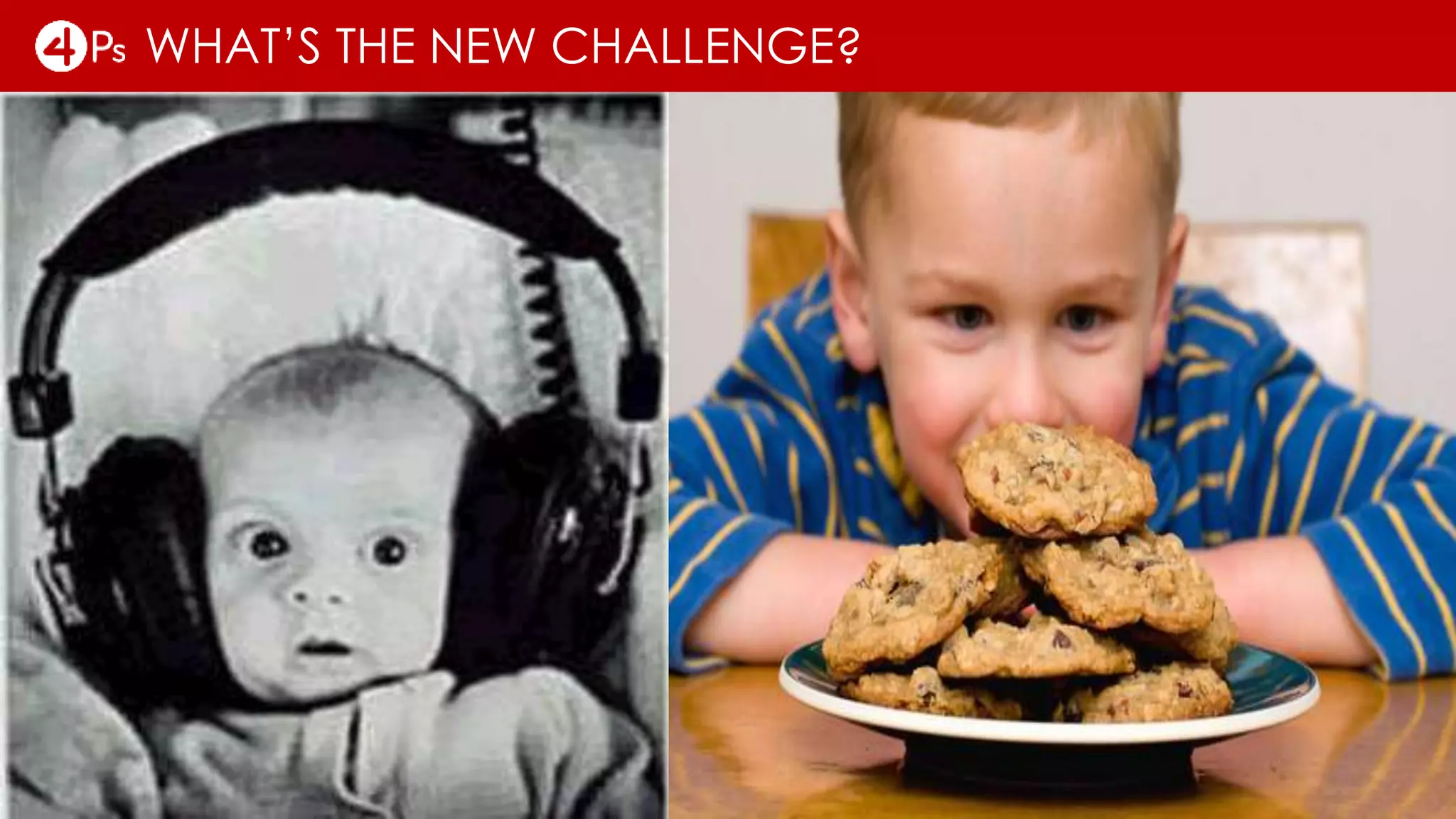 WHAT’S THE NEW CHALLENGE?
 