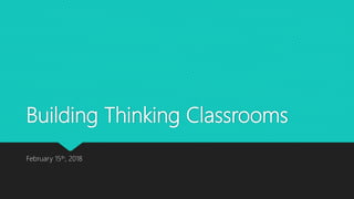 Building Thinking Classrooms
February 15th, 2018
 