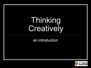 Thinking Creatively an introduction 