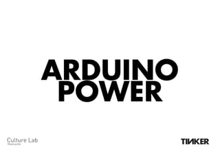 ARDUINO
 POWER
 