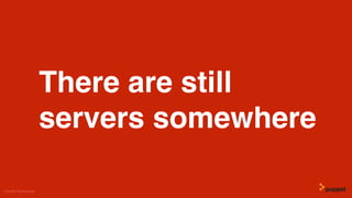 (without introducing more risk)
There are still
servers somewhere
Gareth Rushgrove
 