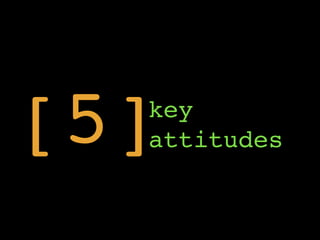 key
attitudes[5]
 