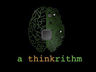 a thinkrithm
 
