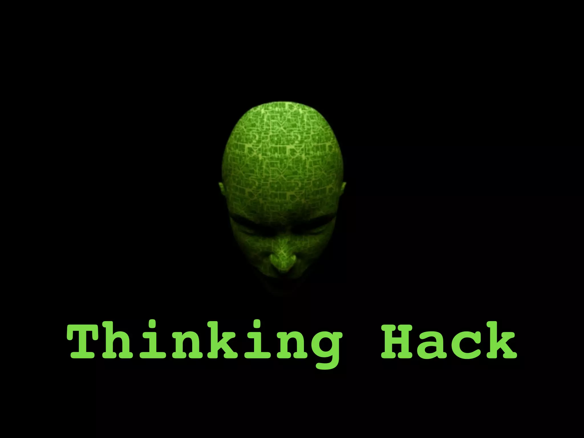 Thinking Hack
 