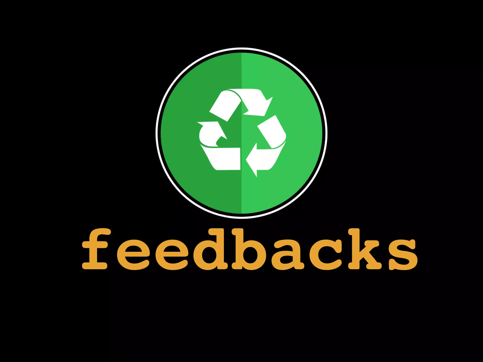 feedbacks
 