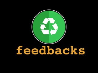 feedbacks
 
