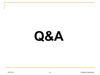 Software Engineering2017/4/13 18
Q&A
 
