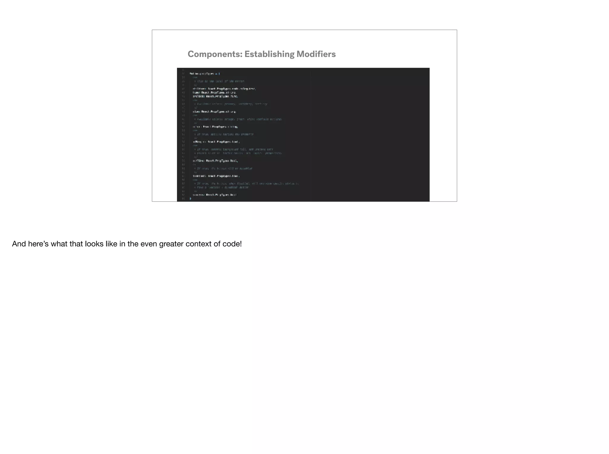 Components: Establishing Modiﬁers
And here’s what that looks like in the even greater context of code!
 