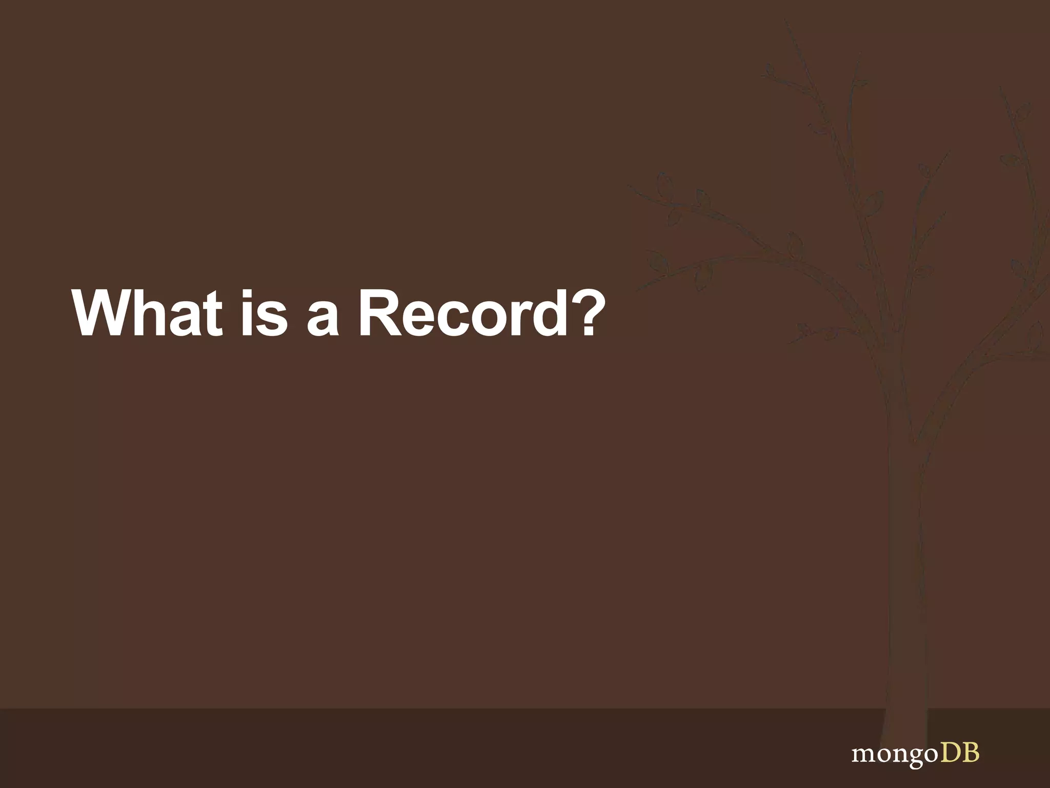 What is a Record?
 