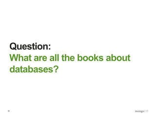 51
Question:
What are all the books about
databases?
 