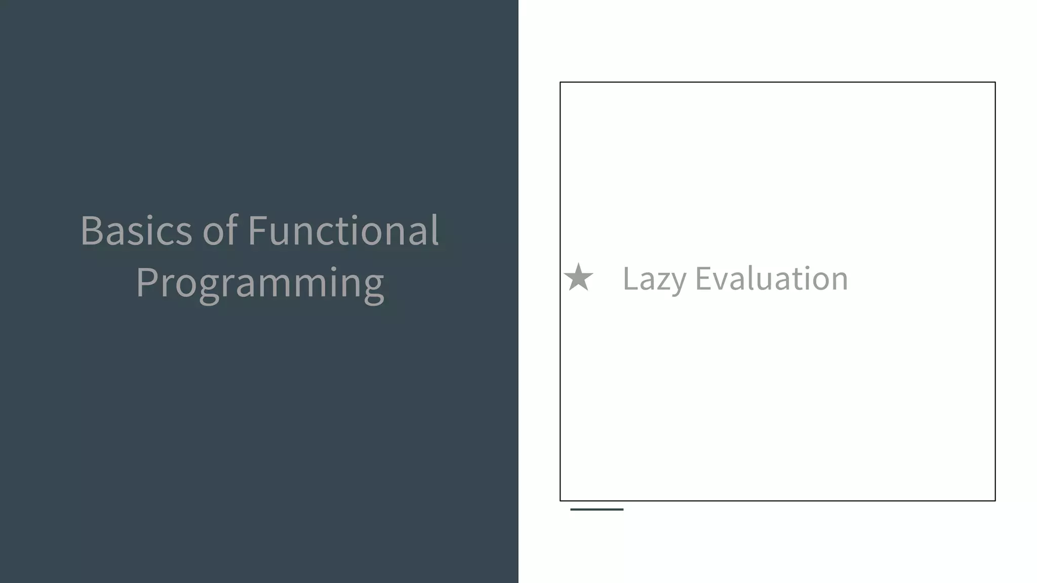 Basics of Functional
Programming ★ Lazy Evaluation
 