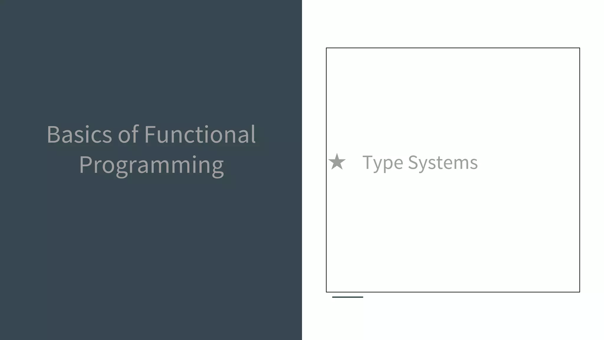Basics of Functional
Programming ★ Type Systems
 