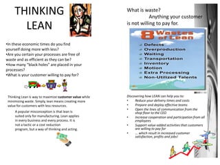 THINKING LEAN  What is waste?   Anything your customer is not willing to pay for. ,[object Object]
