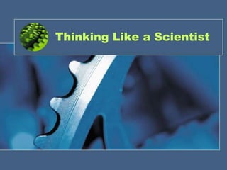 Thinking Like a Scientist 