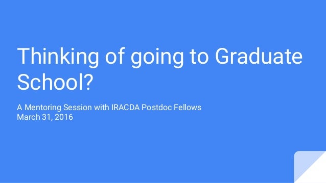 thinking of going to graduate school going to grad school