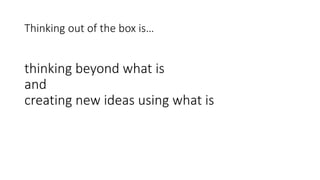 Thinking out of the box | PPTX