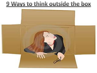 9 Ways to think outside the box 
