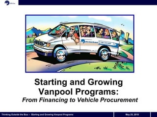 Starting and Growing  Vanpool Programs:  From Financing to Vehicle Procurement 