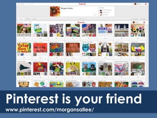 Pinterest is your friend
www.pinterest.com/morgansallee/

 