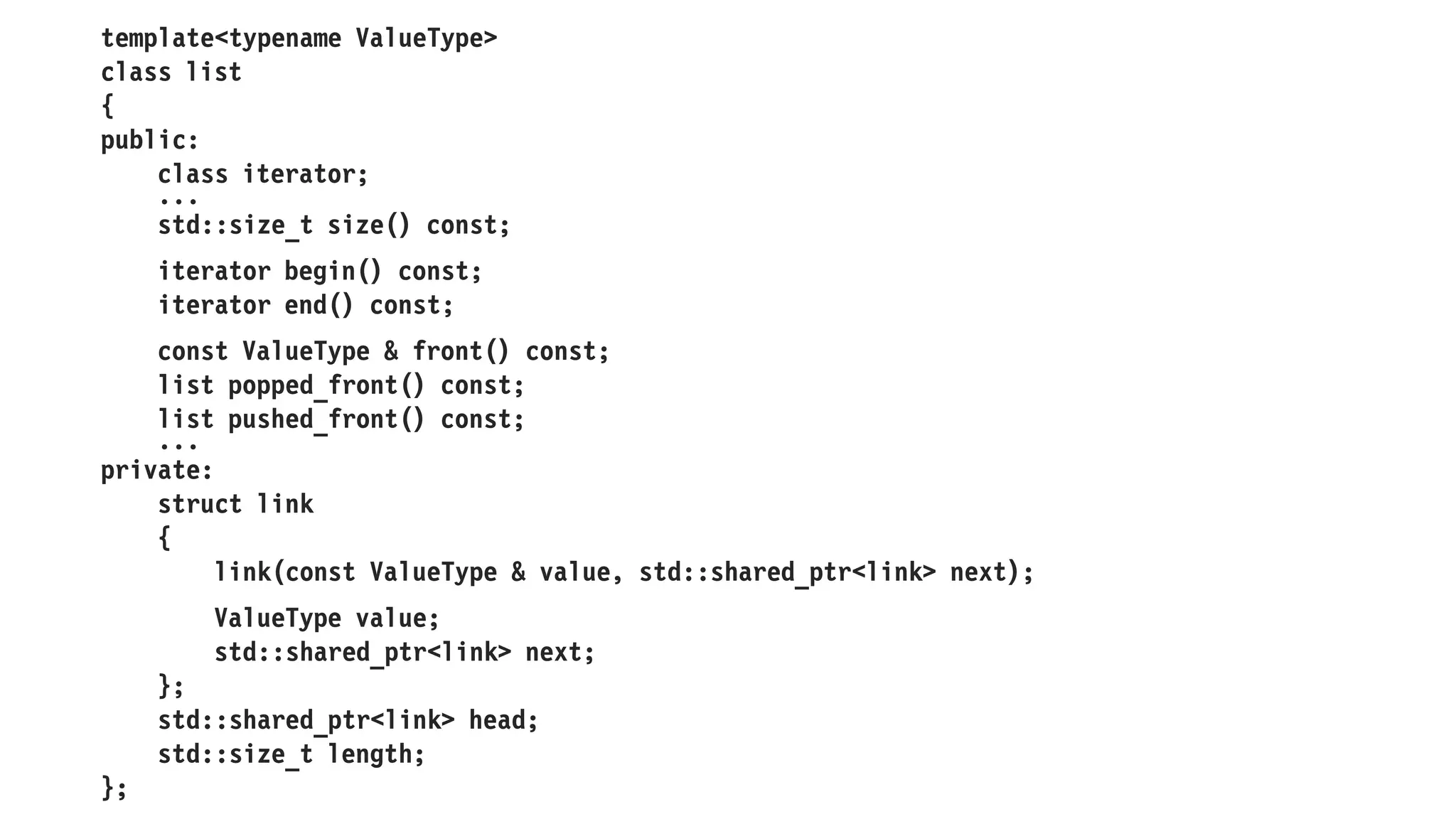 {
list<Anything> chain;
std::fill_n(
std::front_inserter(chain),
how_many,
something);
}
On destruction, deletion of links is recursive through each link, causing
the stack to blow up for surprisingly small values of how_many.
 