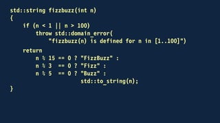 void fizzbuzzer(channel<int> & in, channel<std::any> & out)
{
for (;;)
{
try
{
int n;
in >> n;
out << fizzbuzz(n);
}
catch (...)
{
out << std::current_exception();
}
}
}
 