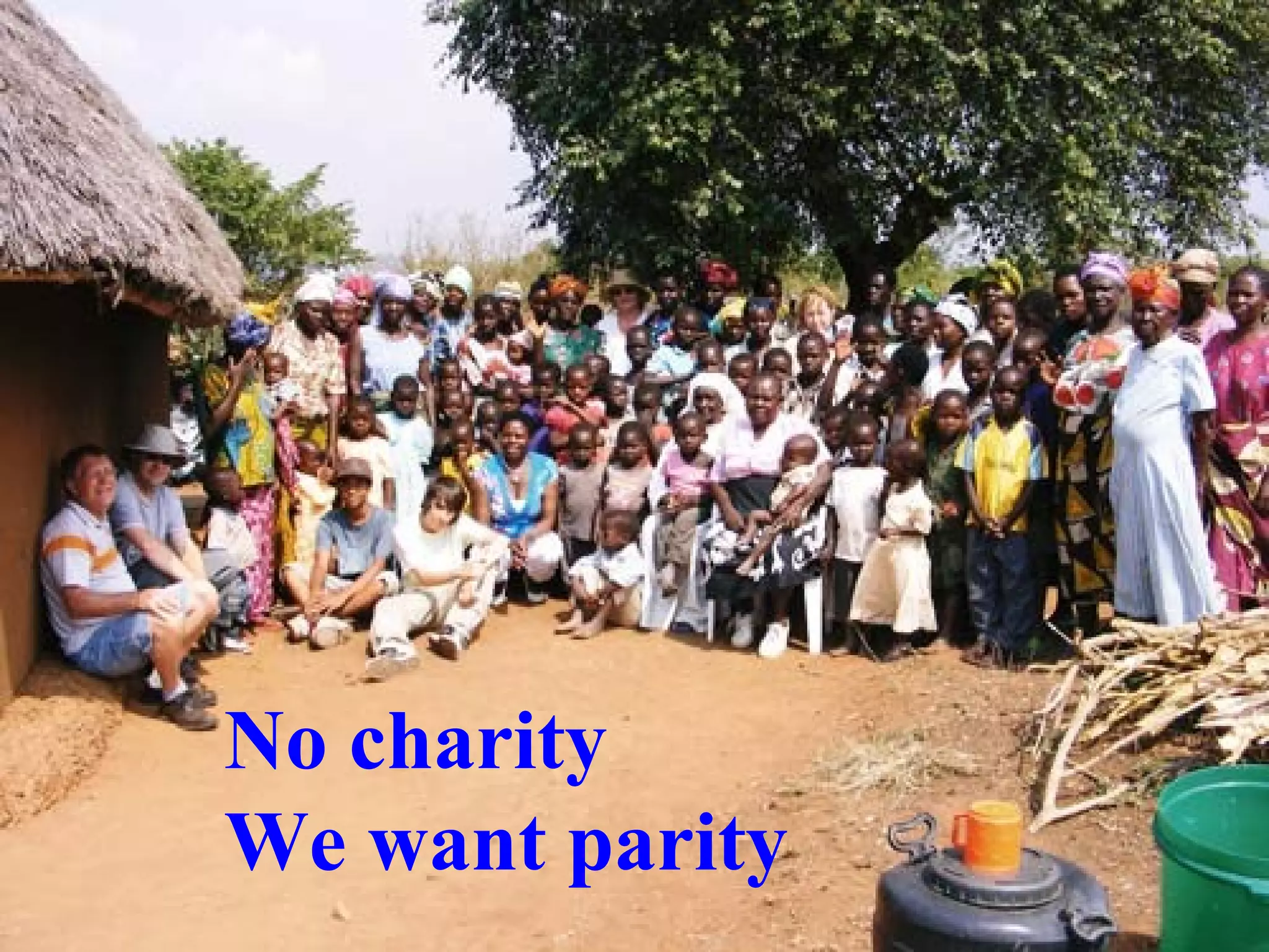 No charity
We want parity

 