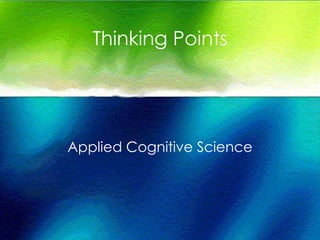 Thinking Points Applied Cognitive Science 