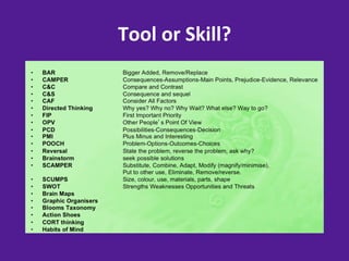 Tool	
  or	
  Skill?	
  
 