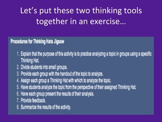 Let’s	
  put	
  these	
  two	
  thinking	
  tools	
  
            together	
  in	
  an	
  exercise…	
  
	
  
	
  
 