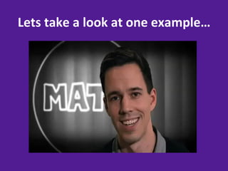 Lets	
  take	
  a	
  look	
  at	
  one	
  example…	
  
 