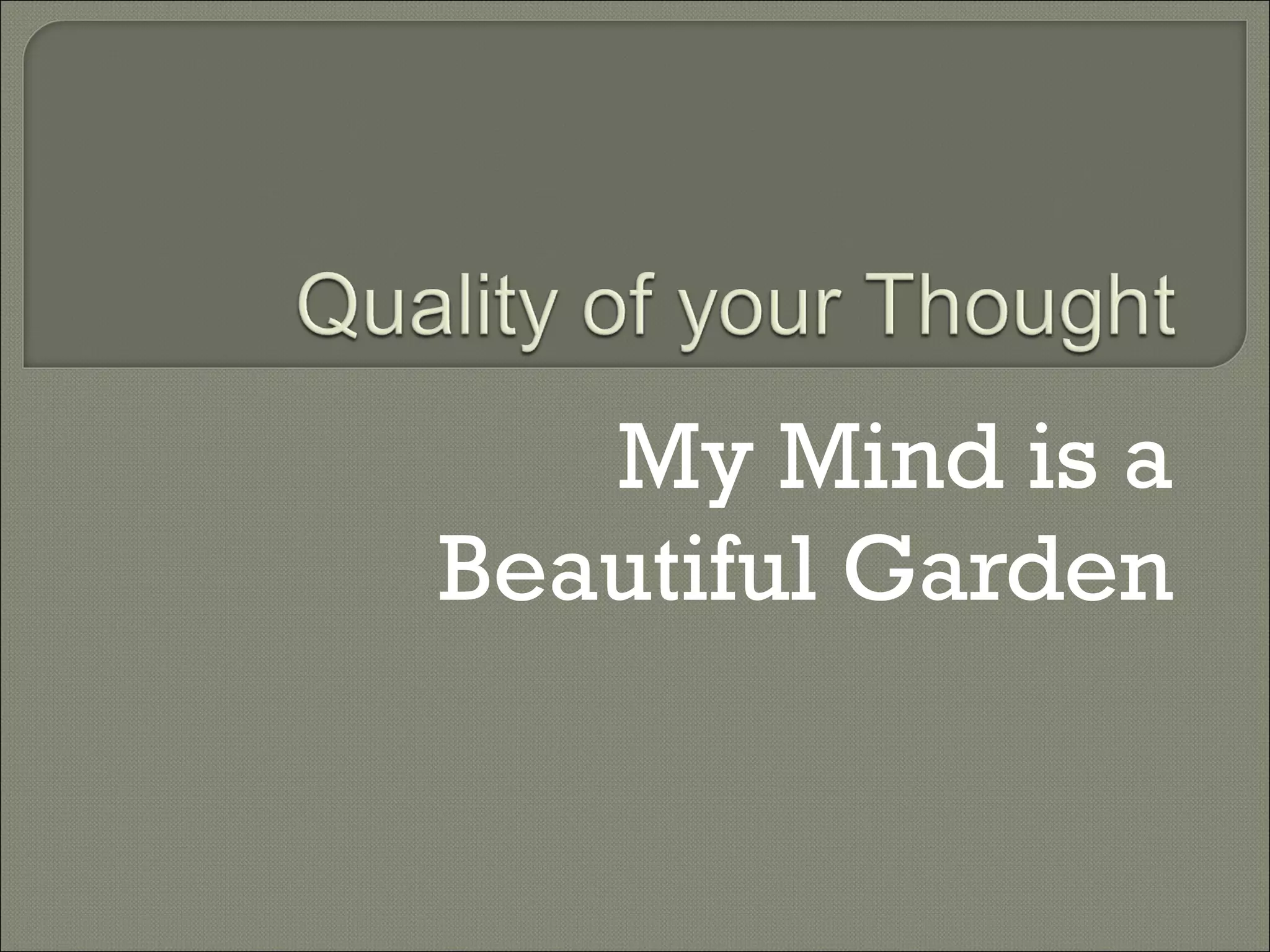 My Mind is a Beautiful Garden 
