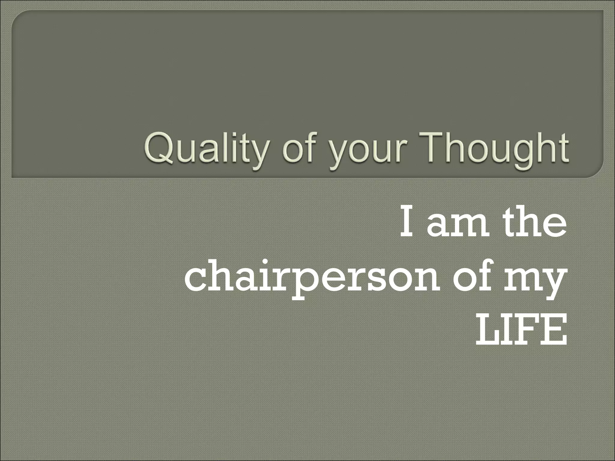 I am the chairperson of my LIFE 