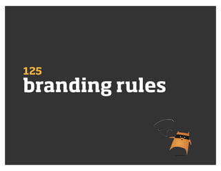 branding rules
125
 