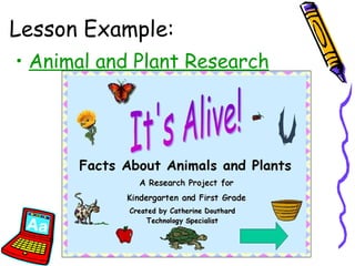 Lesson Example: Animal and Plant Research 