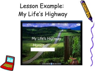 Lesson Example:  My Life’s Highway 
