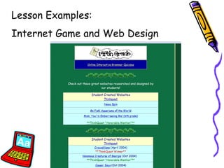 Lesson Examples:  Internet Game and Web Design 