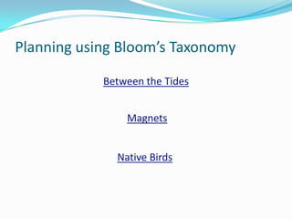 Bloom’s TaxonomyIn 1956, Benjamin Bloom headed a groupwho  developed a classification of levels of thinking behaviours important in the processes of learning.