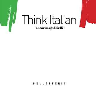 ThinkItalian
P e l l e t t e r i e
01-23 Roma.indd 3 19/01/12 12.19
 