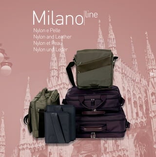 Milanoline
39
Nylon	e	Pelle
Nylon	and	Leather
Nylon	et	Peau
Nylon	und	Leder
38-53 Milano.indd 3938-53 Milano.indd 3938-53 Milano.indd 3938-53 Milano.indd 3938-53 Milano.indd 3938-53 Milano.indd 3938-53 Milano.indd 3938-53 Milano.indd 39 19/01/12 12.2019/01/12 12.2019/01/12 12.2019/01/12 12.2019/01/12 12.2019/01/12 12.2019/01/12 12.20
 