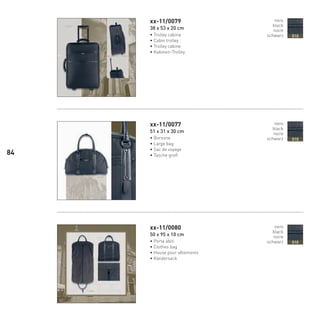 xx-11/0079
38 x 53 x 20 cm
• Trolley cabina
• Cabin trolley
• Trolley cabine
• Kabinen-Trolley
xx-11/0077
51 x 31 x 30 cm
• Borsone
• Large bag
• Sac de voyage
• Tasche groß
xx-11/0080
50 x 95 x 10 cm
• Porta abiti
• Clothes bag
• House pour vêtements
• Kleidersack
nero
black
noire
schwarz 010
nero
black
noire
schwarz 010
nero
black
noire
schwarz 010
84
66-88 Indice.indd 84 20/01/12 09.16
 