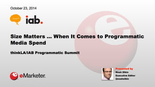 thinkLA-IAB Programmatic Summit Keynote Presentation October 2014