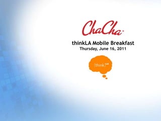 thinkLA Mobile Breakfast Thursday, June 16, 2011 