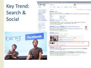 Key Trend:
Search &
Social
 