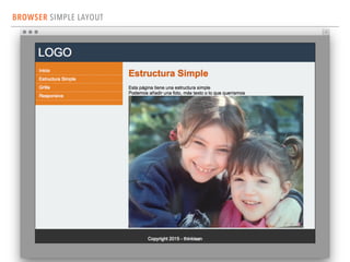 BROWSER SIMPLE LAYOUT
 