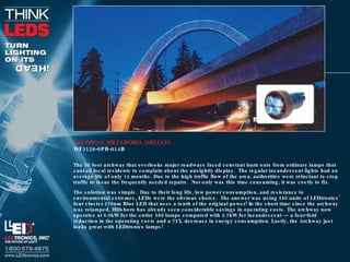 ARCHWAY, HILLSBORO, OREGON WF3126-0PB-014B The 90 foot archway that overlooks major roadways faced constant burn outs from ordinary lamps that caused local residents to complain about the unsightly display.  The regular incandescent lights had an average life of only 14 months. Due to the high traffic flow of the area, authorities were reluctant to stop traffic to issue the frequently needed repairs.  Not only was this time consuming, it was costly to fix.  The solution was simple.  Due to their long life, low power consumption, and resistance to environmental extremes, LEDs were the obvious choice.  The answer was using 580 units of LEDtronics’ four cluster 470nm Blue LED that uses a tenth of the original power! In the short time since the archway was relamped, Hillsboro has already seen considerable savings in operating costs. The archway now operates at 0.6kW for the entire 580 lamps compared with 2.7kW for incandescent — a four-fold reduction in the operating costs and a 75% decrease in energy consumption. Lastly, the Archway just looks great with LEDtronics lamps! 
