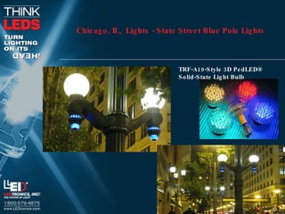 Chicago, IL,  Lights - State Street Blue Pole Lights TRF-A19-Style 3D PedLED® Solid-State Light Bulb 