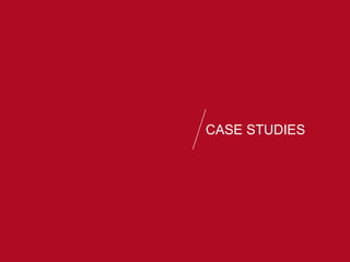 CASE STUDIES
 