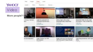 Yahoo
Video
More people?!
 